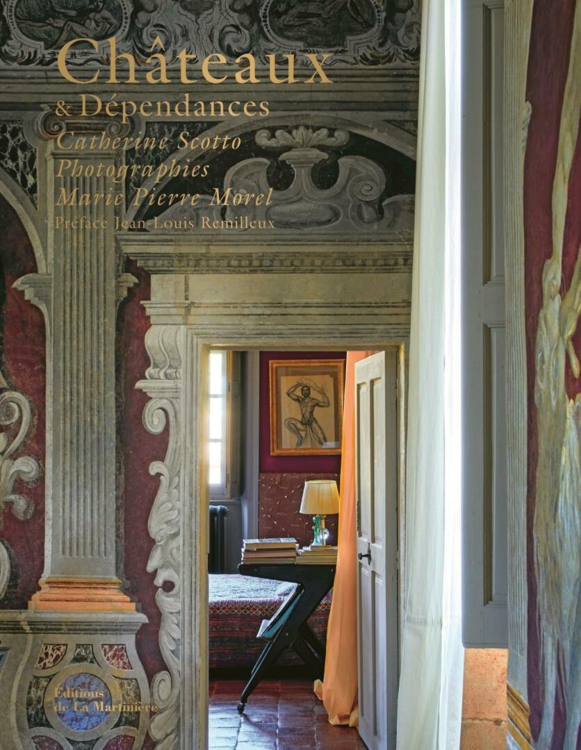 "Châteaux et Dépendances", de Catherine Scotto & Marie-Pierre Morel, editora La Martinière